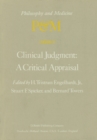 Image for Clinical Judgment: A Critical Appraisal: Proceedings of the Fifth Trans-Disciplinary Symposium on Philosophy and Medicine Held at Los Angeles, California, April 14-16, 1977 : v.6