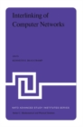 Image for Interlinking of Computer Networks: proceedings of the NATO Advanced Study Institute held at Bonas, France, August 28 - September 8, 1978