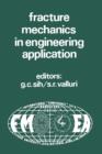 Image for Proceedings of an international conference on Fracture Mechanics in Engineering Application