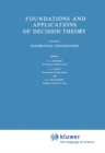 Image for Foundations and Applications of Decision Theory: Volume I Theoretical Foundations