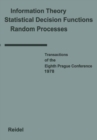 Image for Transactions of the Eighth Prague Conference: on Information Theory, Statistical Decision Functions, Random Processes held at Prague, from August 28 to September 1, 1978 Volume A