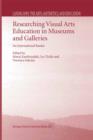 Image for Researching visual arts education in museums and galleries: an international reader