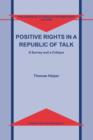 Image for Positive rights in a republic of talk: a survey and a critique