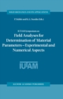 Image for IUTAM Symposium on Field Analyses for Determination of Material Parameters - Experimental and Numerical Aspects: Proceedings of the IUTAM Symposium held in Abisko National Park, Kiruna, Sweden, July 31 - August 4, 2000