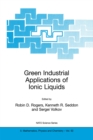 Image for Green Industrial Applications of Ionic Liquids : v. 18