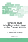 Image for Remaining issues in the decommissioning of nuclear powered vessels: proceedings, of the NATO Advanced Workshop, held in Moscow Russia, April 22-24, 2002