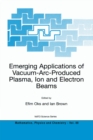 Image for Emerging Applications of Vacuum-Arc-Produced Plasma, Ion and Electron Beams