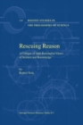 Image for Rescuing reason: a critique of anti-rationalist views of science and knowledge : v. 230