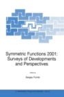 Image for Symmetric Functions 2001: Surveys of Developments and Perspectives: Proceedings of the NATO Advanced Study Instutute on Symmetric Functions 2001: Surveys of Developments and Perspectives Cambridge, U.K. 25 June-6 July 2001