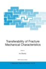 Image for Transferability of fracture mechanical characteristics: proceedings of the NATO Final Project Workshop on Fracture Resistance of Steels for Containers of Spent Nuclear Fuel arranged within Science for Peace Program, held in Brno, Czech Republic, from 5 to 6 November 2001