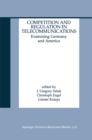 Image for Competition and Regulation in Telecommunications: Examining Germany and America