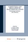 Image for Competition and Regulation in Telecommunications : Examining Germany and America