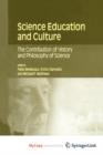 Image for Science Education and Culture : The Contribution of History and Philosophy of Science