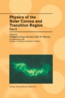 Image for The physics of the solar corona and transition region: proceedings of the Monterey Workshop, held in Monterey, California, August 1999