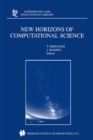 Image for New horizons of computational science: proceedings of the International Symposium on Supercomputing, held in Tokyo, Japan, September 1-3, 1997