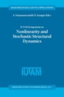 Image for IUTAM Symposium on Nonlinearity and Stochastic Structural Dynamics: proceedings of the IUTAM Symposium held in Madras, Chennai, India, 4-8 January 1999