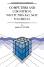 Image for Computers and cognition: why minds are not machines