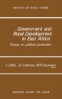 Image for Government and Rural Development in East Africa: Essays on Political Penetration