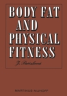 Image for Body Fat and Physical Fitness: Body Composition and Lipid Metabolism in Different Regimes of Physical Activity