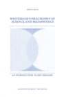 Image for Whitehead&#39;s Philosophy of Science and Metaphysics: An Introduction to His Thought
