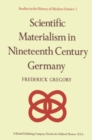 Image for Scientific Materialism in Nineteenth Century Germany : 1