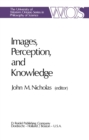 Image for Images, Perception, and Knowledge: Papers Deriving from and Related to the Philosophy of Science Workshop at Ontario, Canada, May 1974