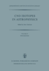 Image for CNO Isotopes in Astrophysics: Proceedings of a Special Iau Session Held on August 30, 1976, in Grenoble, France