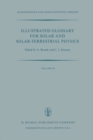 Image for Illustrated Glossary for Solar and Solar-Terrestrial Physics