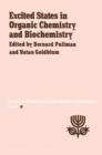 Image for Excited States in Organic Chemistry and Biochemistry: Proceedings of the Tenth Jerusalem Syposium On Quantum Chemistry and Biochemistry Held in Jerusalem, Israel, March 28/31, 1977 : 10
