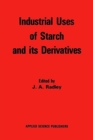 Image for Industrial Uses of Starch and its Derivatives