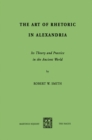 Image for Art of Rhetoric in Alexandria: Its Theory and Practice in the Ancient World