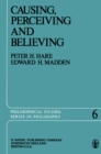Image for Causing, Perceiving and Believing: An Examination of the Philosophy of C. J. Ducasse