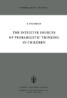 Image for Intuitive Sources of Probabilistic Thinking in Children