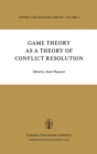 Image for Game Theory as a Theory of Conflict Resolution
