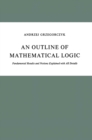 Image for Outline of Mathematical Logic: Fundamental Results and Notions Explained with All Details