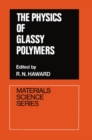 Image for Physics of Glassy Polymers