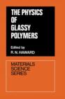 Image for The Physics of Glassy Polymers