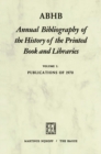 Image for ABHB Annual Bibliography of the History of the Printed Book and Libraries: Volume 1: Publications of 1970