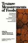 Image for Texture Measurement of Foods : Psychophysical Fundamentals; Sensory, Mechanical, and Chemical Procedures, and their interrelationships