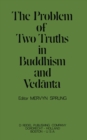 Image for Problem of Two Truths in Buddhism and Vedanta