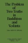 Image for The Problem of Two Truths in Buddhism and Vedanta