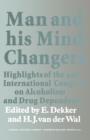 Image for Man and His Mind-Changers : Highlights of the 30th International Congress on Alcoholism and Drug Dependence, Amsterdam, September 4–9, 1972