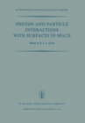 Image for Photon and Particle Interactions with Surfaces in Space: Proceedings of the 6th Eslab Symposium, Held at Noordwijk, the Netherlands, 26-29 September, 1972