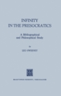 Image for Infinity in the Presocratics: A Bibliographical and Philosophical Study