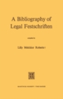 Image for Bibliography of Legal Festschriften