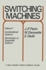 Image for Switching Machines: Volume 1: Combinational Systems Introduction to Sequential Systems