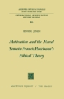 Image for Motivation and the Moral Sense in Francis Hutcheson&#39;s Ethical Theory