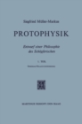 Image for Protophysik: Entwurf einer Philosophie des Schopferischen. 1. TeilSpezielle Relativitatstheorie