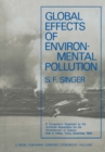 Image for Global Effects of Environmental Pollution: A Symposium Organized by the American Association for the Advancement of Science Held in Dallas, Texas, December 1968