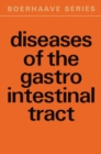 Image for Diseases of the Gastro-Intestinal Tract: Some Diagnostic, Therapeutic and Fundamental Aspects